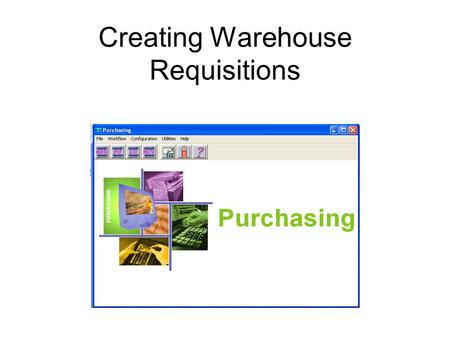 Creating Warehouse Requisitions. 1.Find the shortcut on your system and open the program. 2.This screen will open, type in your User ID 3.Insert password.