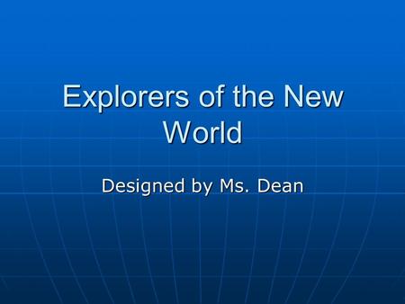 Explorers of the New World Designed by Ms. Dean. Ships.