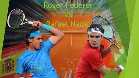 Roger Federer VS Rafael Nadal