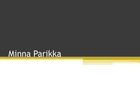 Minna Parikka. She is a Finnish shoe designer. She has her own shoe collection. In the collection there are also bags, cloves, scarfs and wallets. Every.