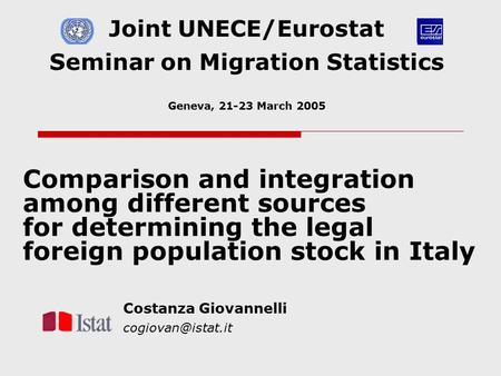 Comparison and integration among different sources for determining the legal foreign population stock in Italy Costanza Giovannelli Joint.
