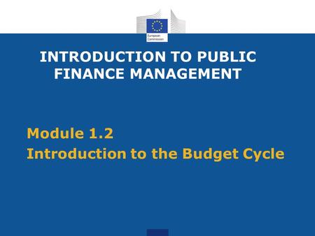 Module 1.2 Introduction to the Budget Cycle