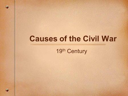 Causes of the Civil War 19 th Century. Missouri Compromise (1820)