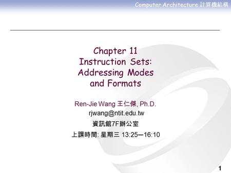 Chapter 11 Instruction Sets: Addressing Modes and Formats