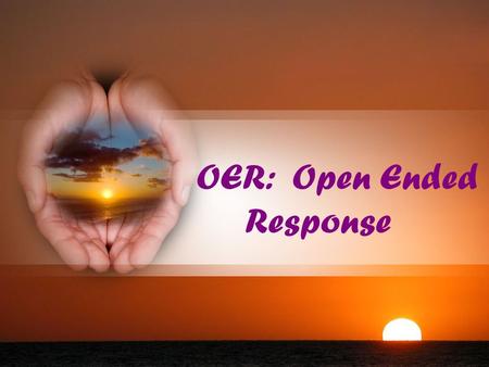 OER: Open Ended Response