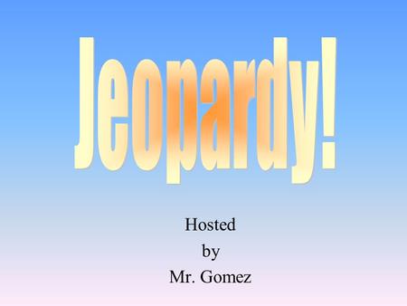 Hosted by Mr. Gomez 100 200 400 300 400 Force/ Momentum NewtonGravityFriction 300 200 400 200 100 500 100 Final Jeopardy.