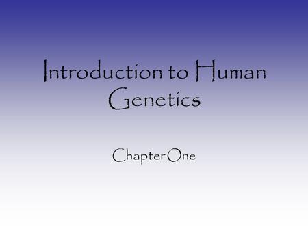 Introduction to Human Genetics