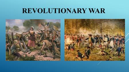* Topic/Objective Describe the 4 key battles of the Revolutionary War