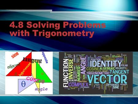 4.8 Solving Problems with Trigonometry. Quick Review 1. Solve for a. a 3 23 º.