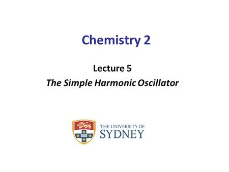 Lecture 5 The Simple Harmonic Oscillator