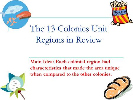 The 13 Colonies Unit Regions in Review