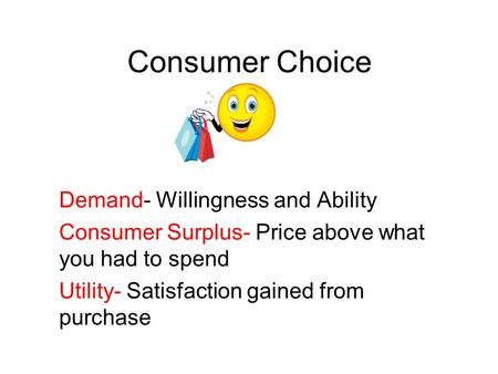 Consumer Choice Demand- Willingness and Ability