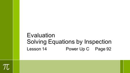 Evaluation Solving Equations by Inspection