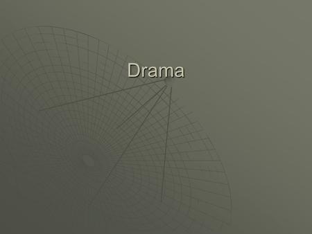 Drama. What is drama? What is drama?  A story that is acted out  Ex. Plays, movies, tv shows.