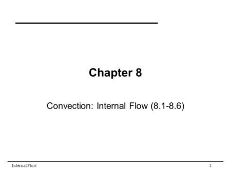 Convection: Internal Flow ( )