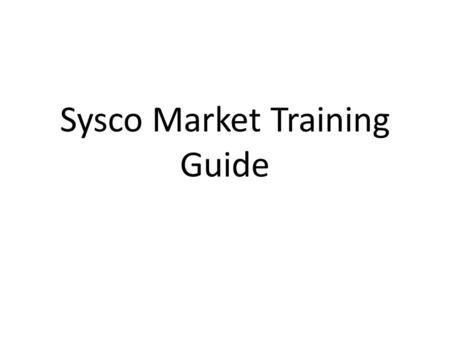 Sysco Market Training Guide. Allocation report from Sysco.