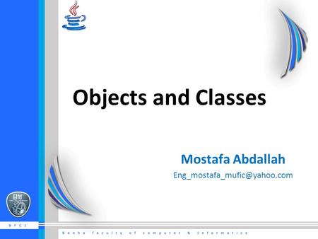 Objects and Classes Mostafa Abdallah