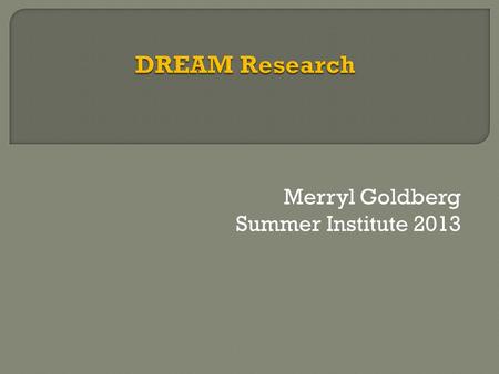 Merryl Goldberg Summer Institute 2013.  Kids who CARE about learning,