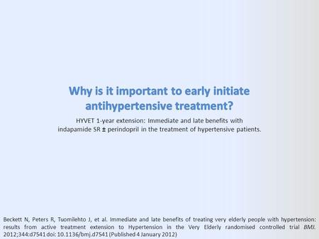 Beckett N, Peters R, Tuomilehto J, et al. Immediate and late benefits of treating very elderly people with hypertension: results from active treatment.
