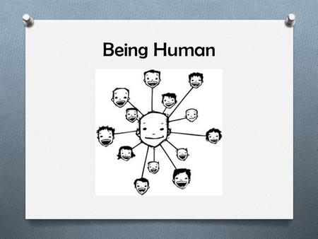 Being Human. Watch Video:  O How does this story show what it means to be human?