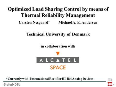 1 Optimized Load Sharing Control by means of Thermal Reliability Management Carsten Nesgaard * Michael A. E. Andersen Technical University of Denmark in.