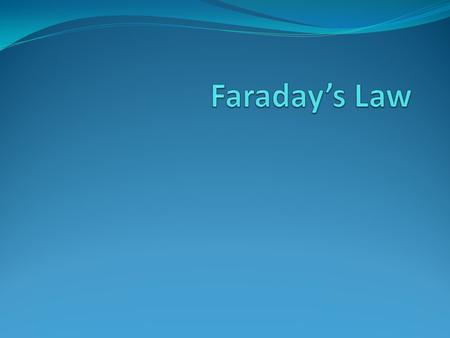 Faraday’s Law.