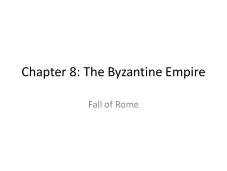 Chapter 8: The Byzantine Empire