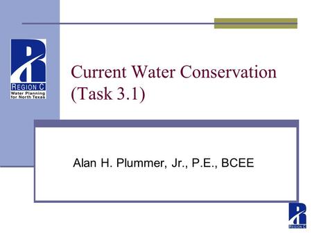 Current Water Conservation (Task 3.1) Alan H. Plummer, Jr., P.E., BCEE.