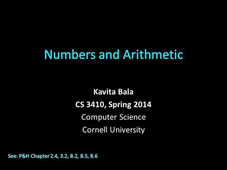 Kavita Bala CS 3410, Spring 2014 Computer Science Cornell University.