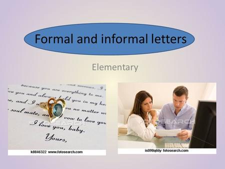 Formal and informal letters Elementary. AN INFORMAL LETTER – a letter to a friend or a member of a family.