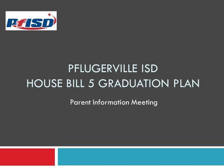 Pflugerville ISD House Bill 5 Graduation Plan