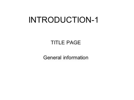 INTRODUCTION-1 TITLE PAGE General information. HABITAT-2 What is this organism’s habitat? Where is it located geographically? In what “Biome” can this.