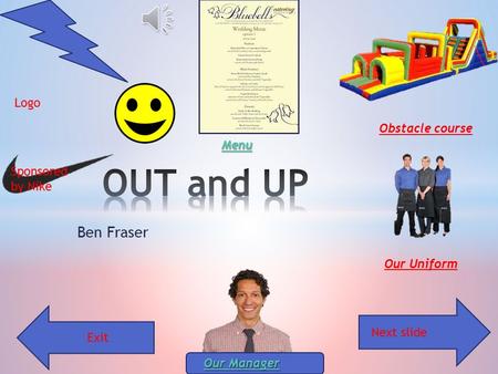 Ben Fraser Exit Next slide Our Uniform Obstacle course Our Manager Our Manager Menu Logo Sponsored by Nike.
