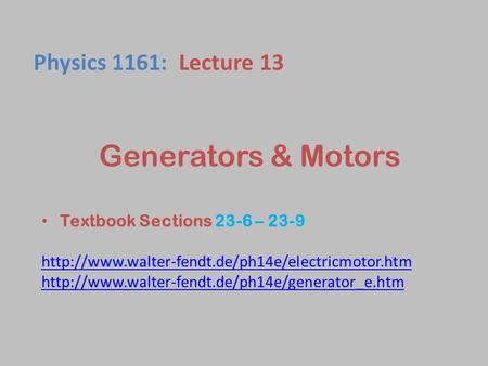 Generators & Motors Textbook Sections 23-6 – 23-9   Physics.
