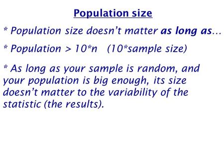 Population size * Population size doesn’t matter as long as…
