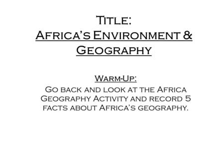 Title: Africa’s Environment & Geography