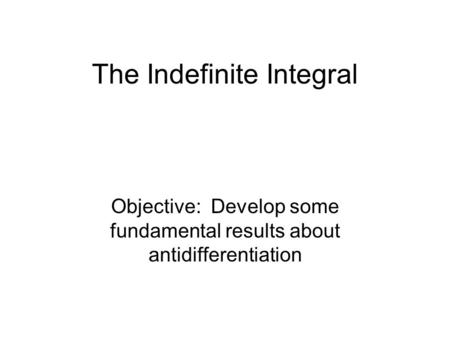 The Indefinite Integral