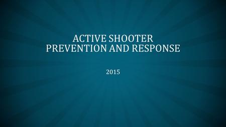 ACTIVE SHOOTER PREVENTION AND RESPONSE