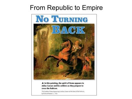 From Republic to Empire. II. Rome Becomes an Empire.