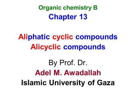 Aliphatic cyclic compounds Islamic University of Gaza