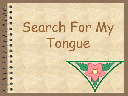 Search For My Tongue.