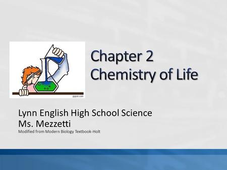 Lynn English High School Science Ms. Mezzetti Modified from Modern Biology Textbook-Holt.