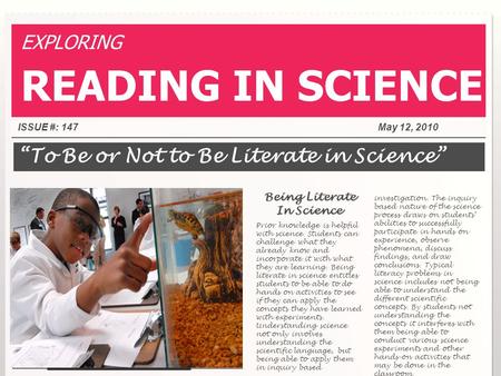 “To Be or Not to Be Literate in Science” Being Literate In Science Prior knowledge is helpful with science. Students can challenge what they already know.