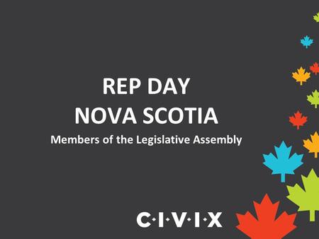 Members of the Legislative Assembly REP DAY NOVA SCOTIA.