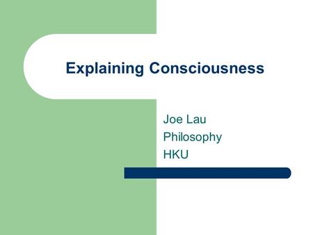Explaining Consciousness Joe Lau Philosophy HKU. Reading Lectures notes from James Pryor at Harvard :
