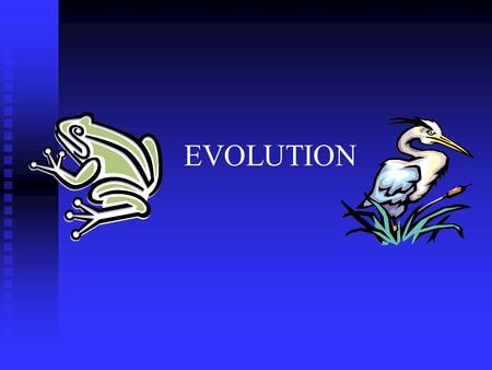 EVOLUTION. Charles Darwin Question for Thought Earth has millions of other kinds of organisms of every Earth has millions of other kinds of organisms.