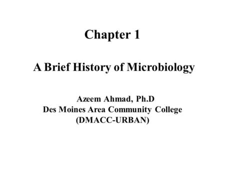 A Brief History of Microbiology Des Moines Area Community College