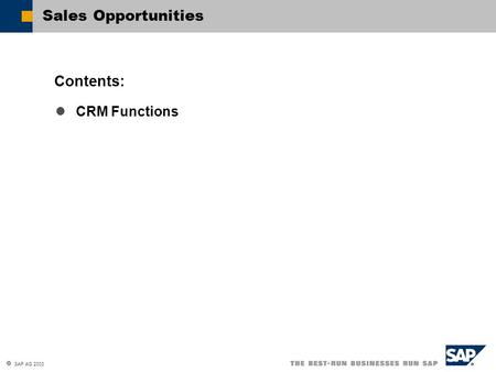  SAP AG 2003 CRM Functions Contents: Sales Opportunities.