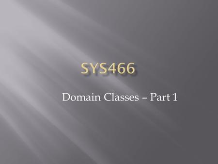 Domain Classes – Part 1.  Analyze Requirements as per Use Case Model  Domain Model (Conceptual Class Diagram)  Interaction (Sequence) Diagrams  System.