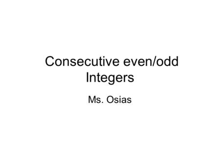 Consecutive even/odd Integers